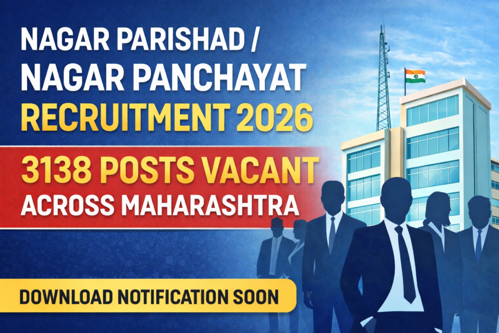Nagar Parishad and Nagar Panchayat Recruitment 2026 Maharashtra 3138 posts vacant government job update